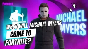 When will Michael Myers Come to Fortnite?