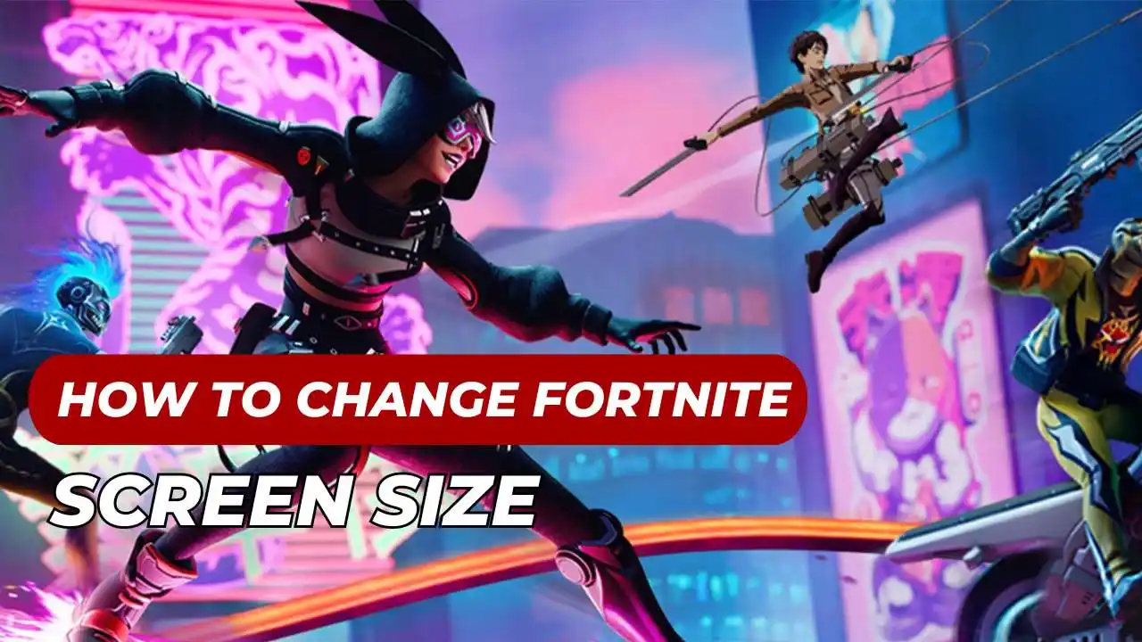 How To Change Fortnite Screen Size